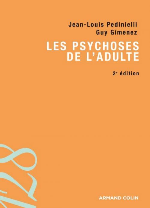 Cover of the book Les psychoses de l'adulte by Jean-Louis Pedinielli, Guy Gimenez, Armand Colin