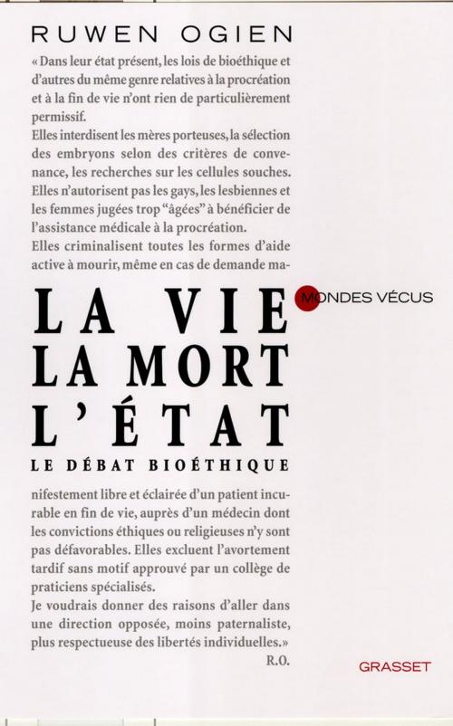 Cover of the book La vie, la mort, l'Etat by Ruwen Ogien, Grasset