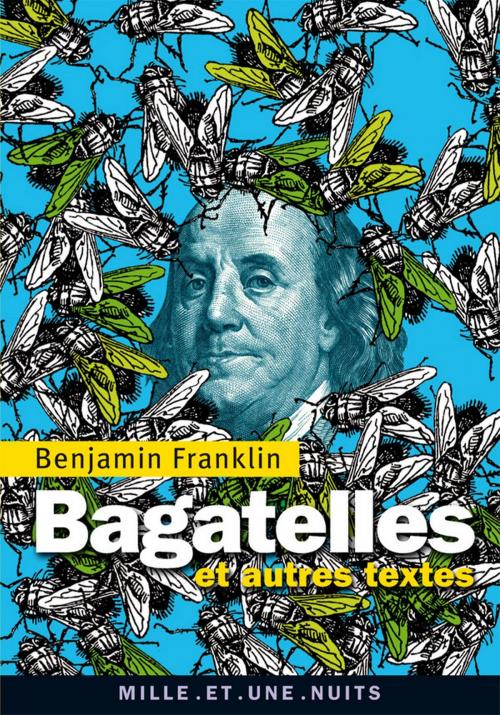 Cover of the book Bagatelles et autres textes by Benjamin Franklin, Fayard/Mille et une nuits