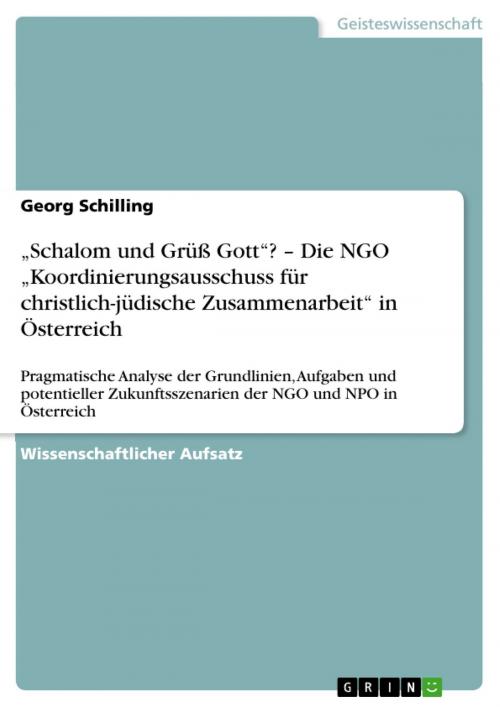 Cover of the book 'Schalom und Grüß Gott'? - Die NGO 'Koordinierungsausschuss für christlich-jüdische Zusammenarbeit' in Österreich by Georg Schilling, GRIN Verlag