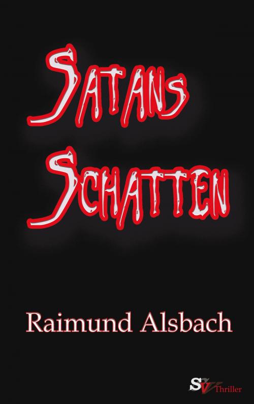 Cover of the book Satans Schatten by Raimund Alsbach, Karin Schweitzer, Schweitzerhaus Verlag