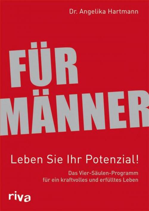 Cover of the book Für Männer - Leben Sie Ihr Potenzial! by Angelika Hartmann, riva Verlag