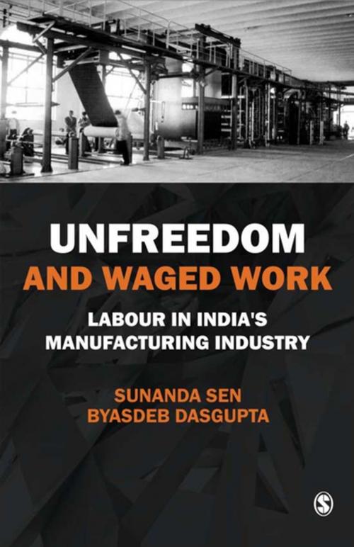 Cover of the book Unfreedom and Waged Work by Sunanda Sen, Byasdeb Dasgupta, SAGE Publications