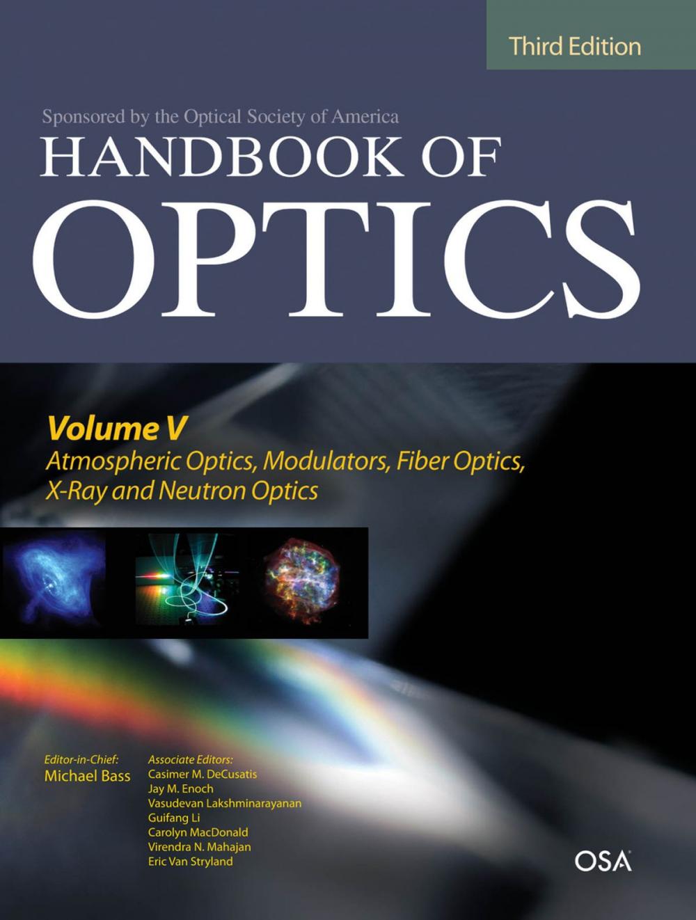 Big bigCover of Handbook of Optics, Third Edition Volume V: Atmospheric Optics, Modulators, Fiber Optics, X-Ray and Neutron Optics