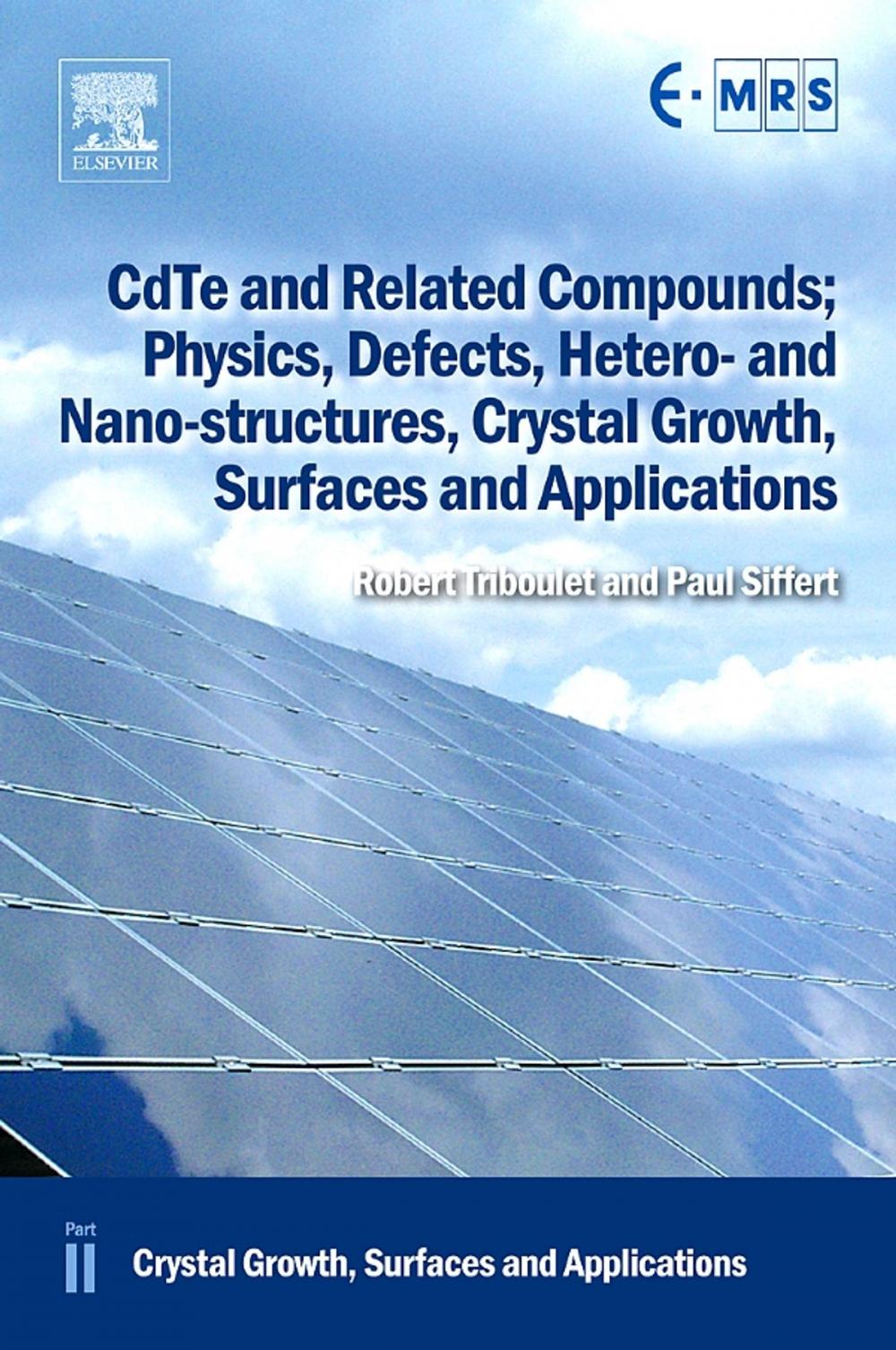 Big bigCover of CdTe and Related Compounds; Physics, Defects, Hetero- and Nano-structures, Crystal Growth, Surfaces and Applications