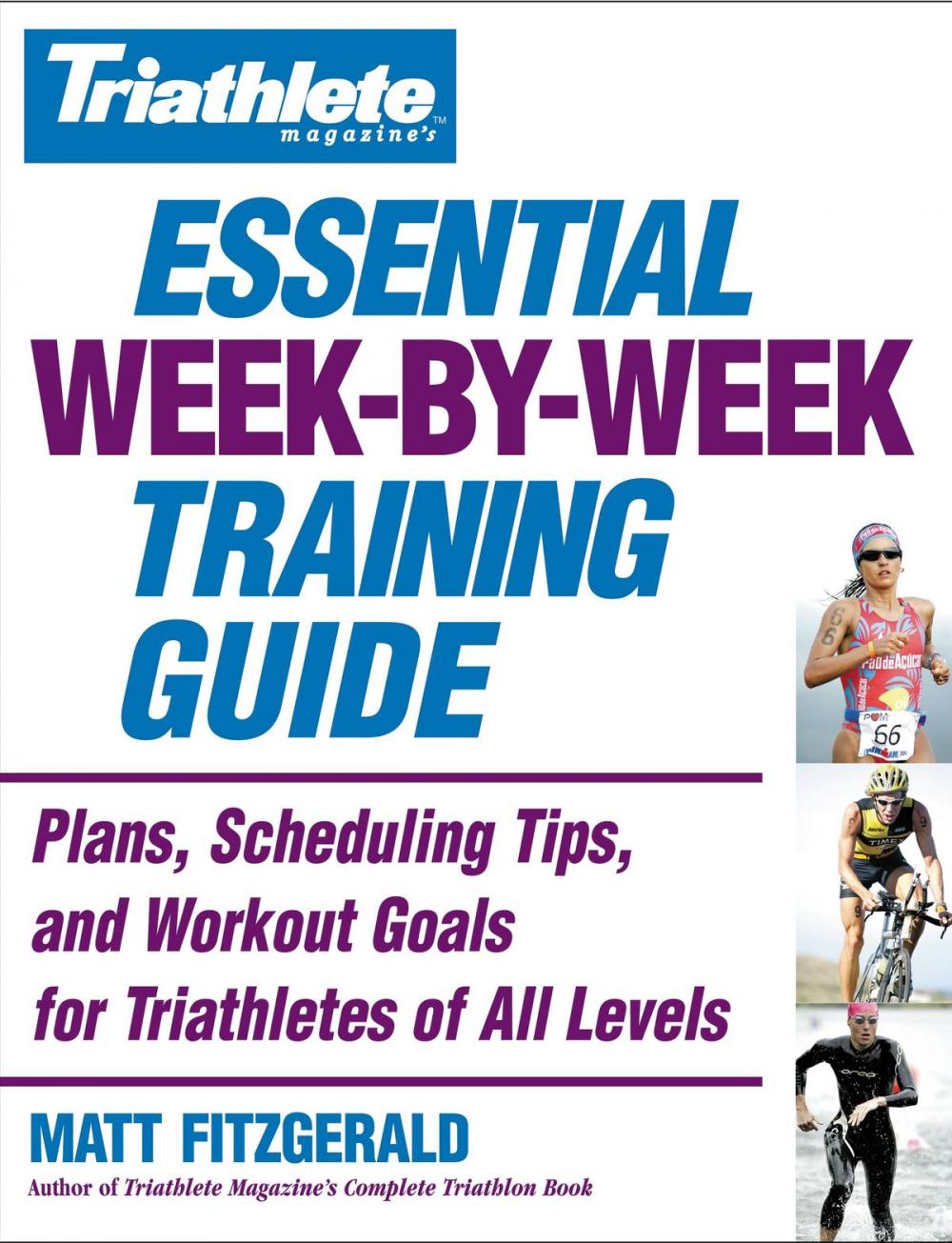 Big bigCover of Triathlete Magazine's Essential Week-by-Week Training Guide