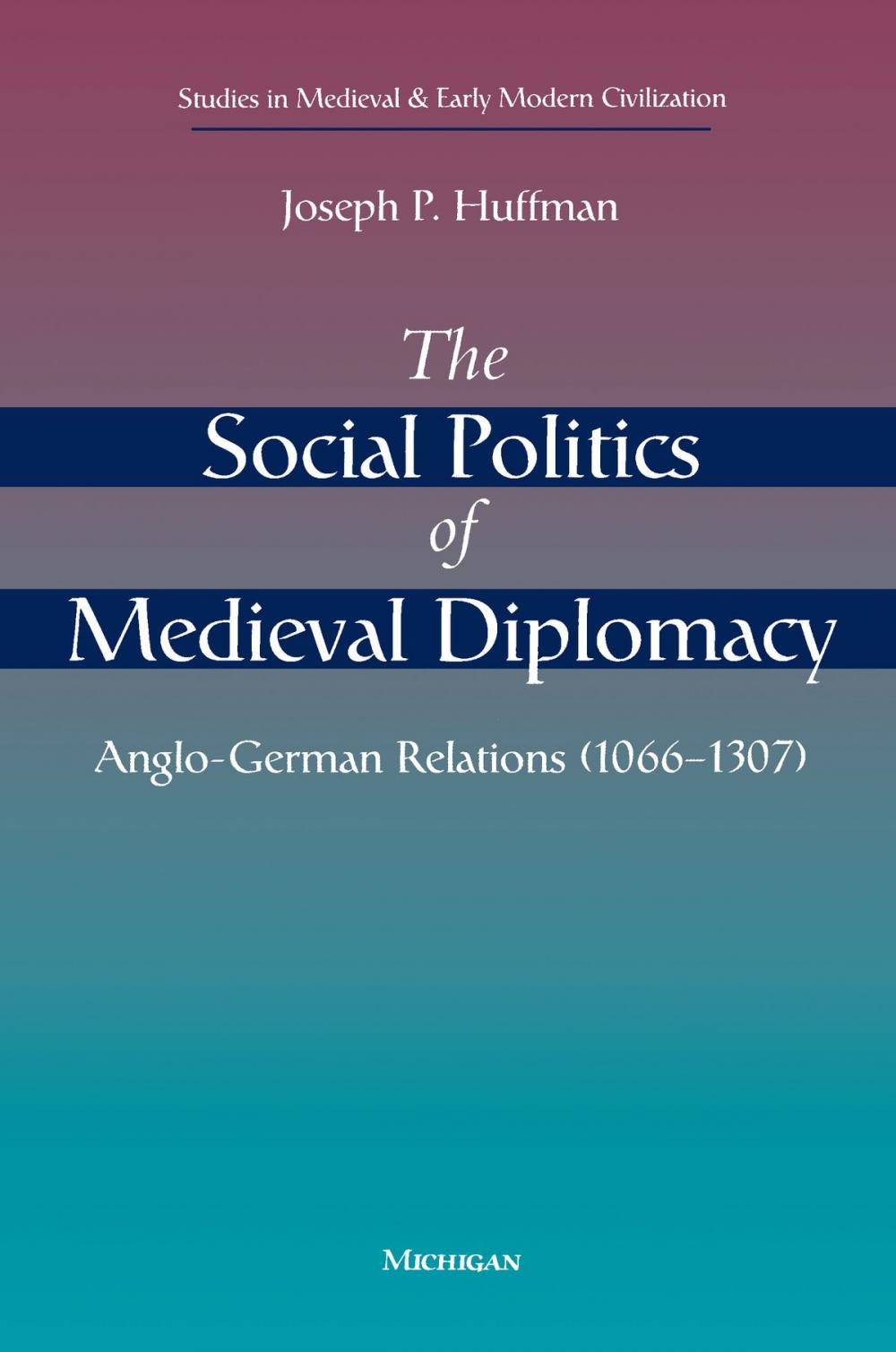 Big bigCover of The Social Politics of Medieval Diplomacy