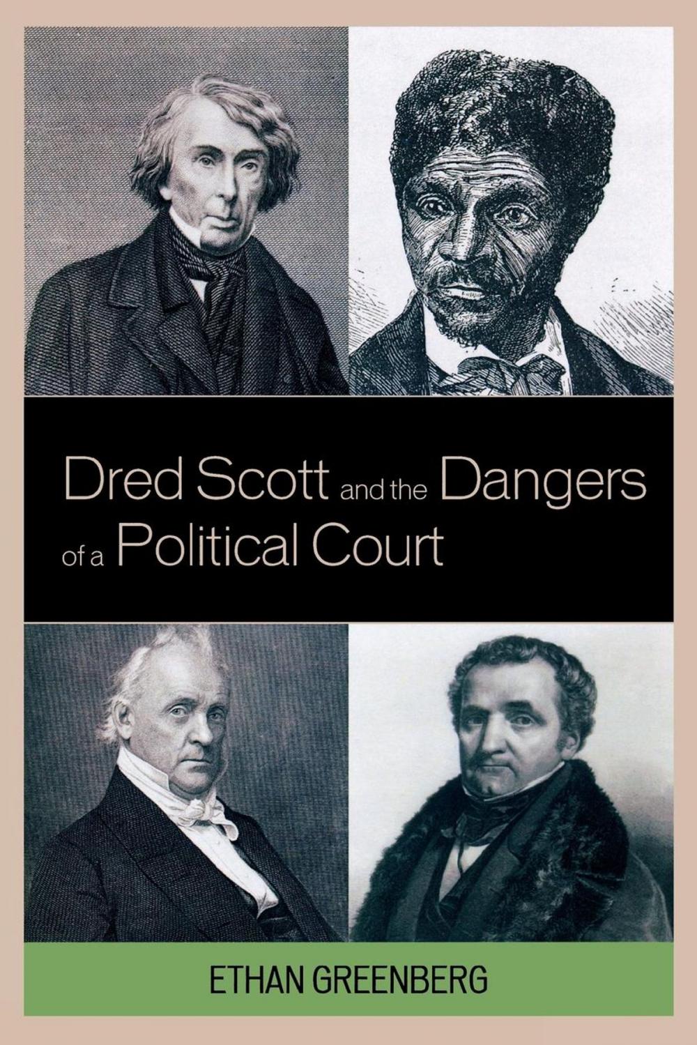 Big bigCover of Dred Scott and the Dangers of a Political Court