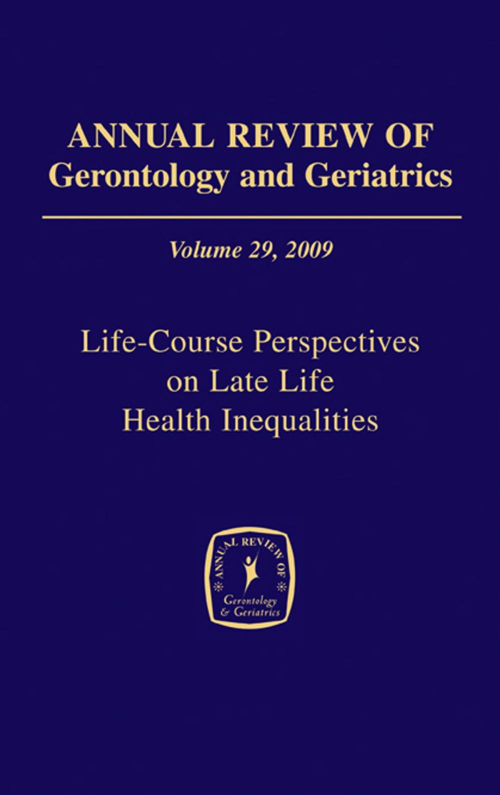 Big bigCover of Annual Review of Gerontology and Geriatrics, Volume 29, 2009