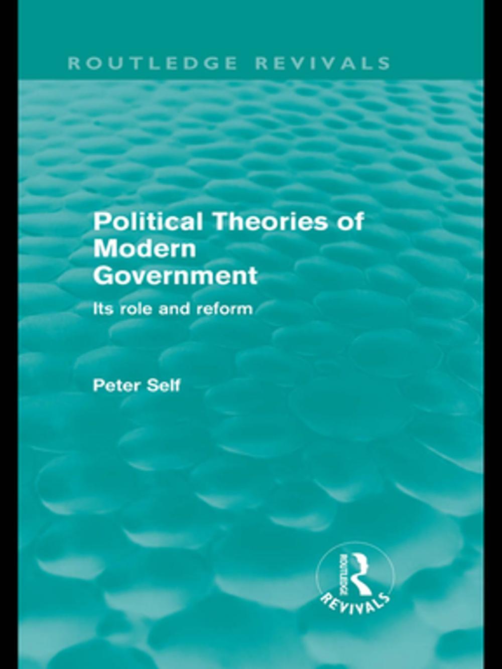 Big bigCover of Political Theories of Modern Government (Routledge Revivals)