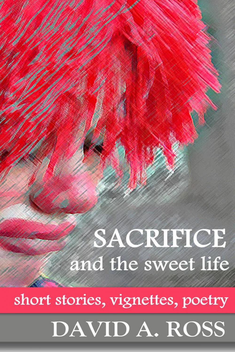 Big bigCover of Sacrifice and the Sweet Life