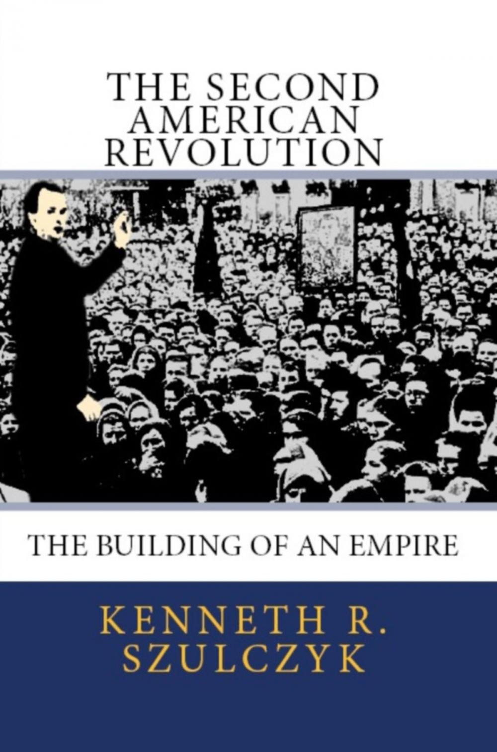 Big bigCover of The Second American Revolution: The Building of an Empire