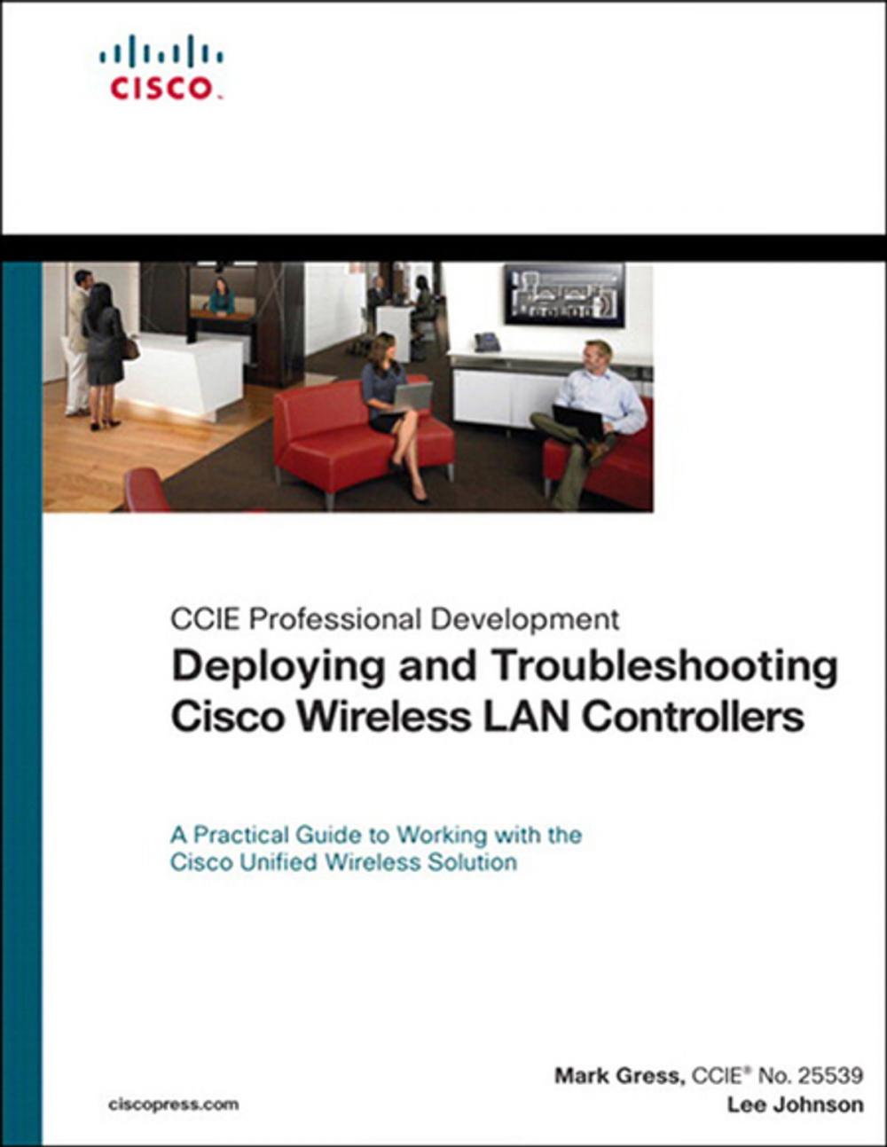 Big bigCover of Deploying and Troubleshooting Cisco Wireless LAN Controllers