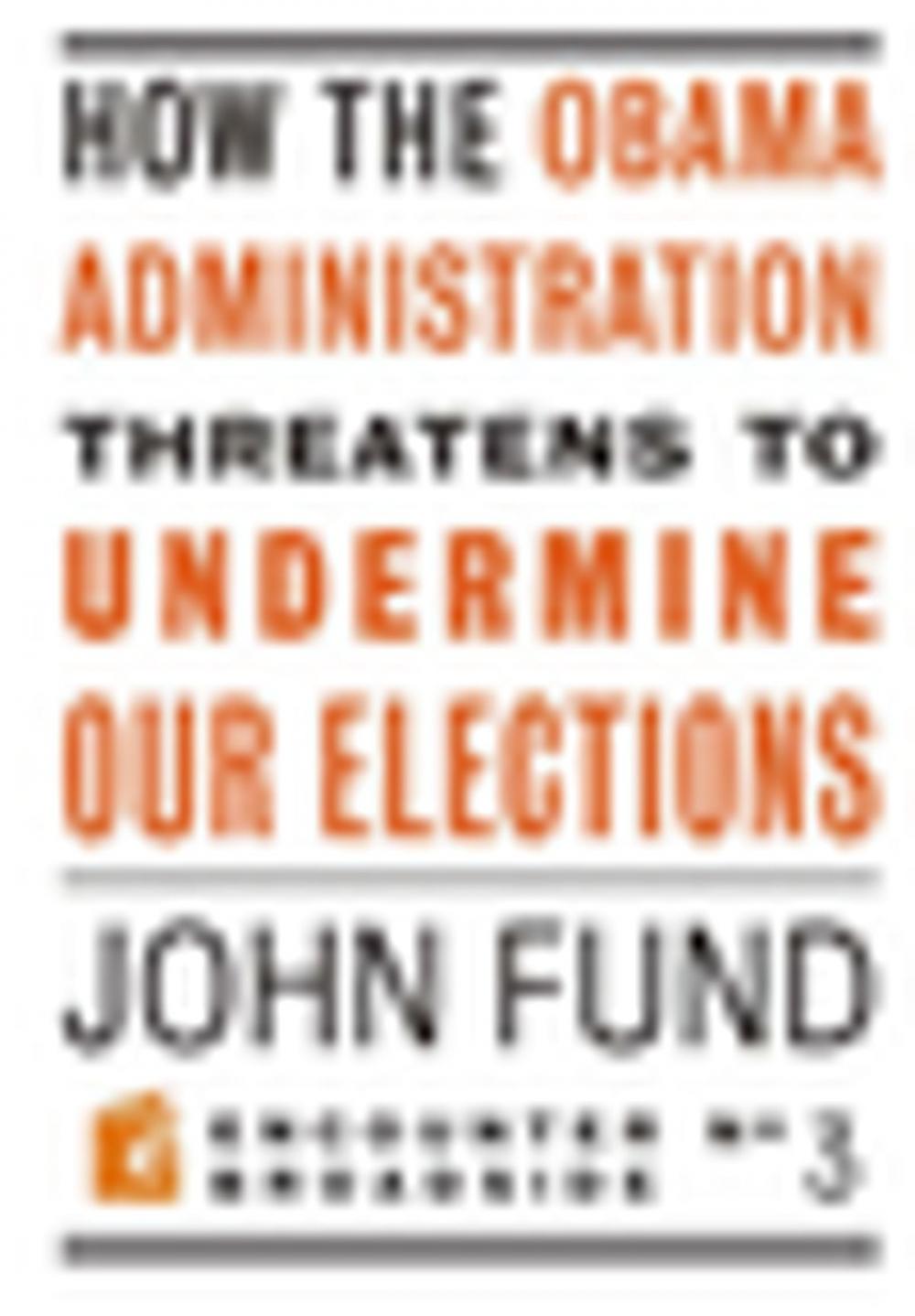 Big bigCover of How the Obama Administration Threatens to Undermine Our Elections