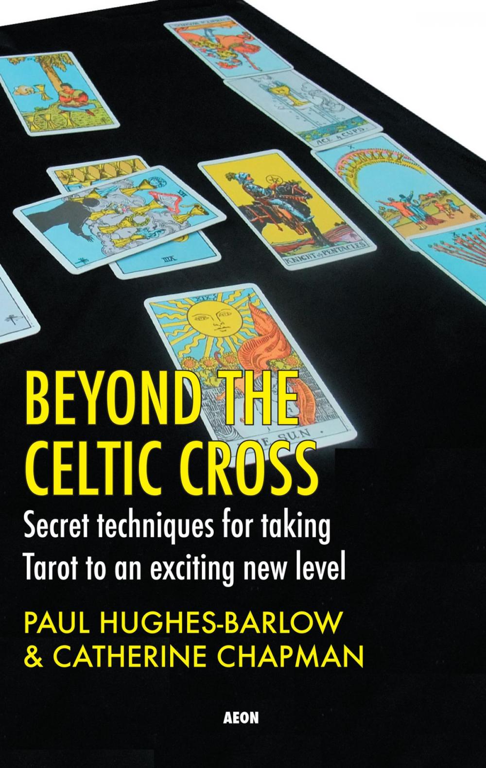 Big bigCover of Beyond the Celtic Cross: Secret Techniques for Taking Tarot to an Exciting New Level