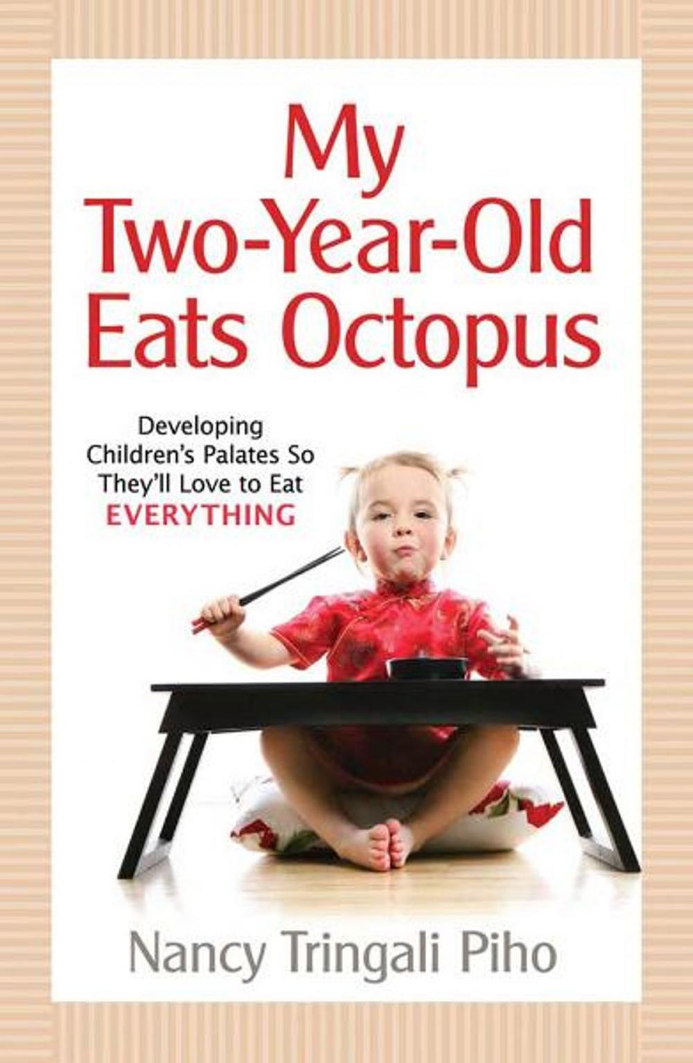 Big bigCover of My Two-Year-Old Eats Octopus: Raising Children Who Love to Eat Everything