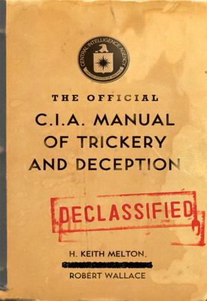 Cover of the book The Official CIA Manual of Trickery and Deception by Warren Fahey