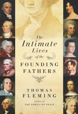 Cover of the book The Intimate Lives of the Founding Fathers by Ephraim Katz, Ronald Dean Nolen