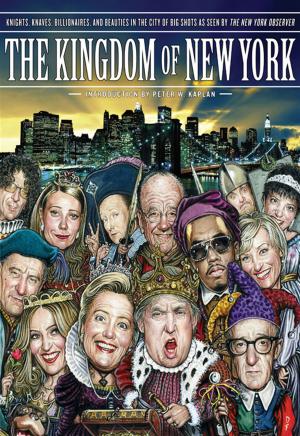 Cover of the book The Kingdom of New York by Christopher Kennedy Lawford