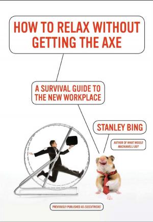 Cover of the book How to Relax Without Getting the Axe by Geoff Graber