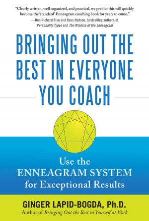 bigCover of the book Bringing Out the Best in Everyone You Coach: Use the Enneagram System for Exceptional Results by 