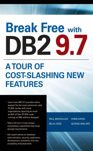 Book cover of Break Free with DB2 9.7: A Tour of Cost-Slashing New Features