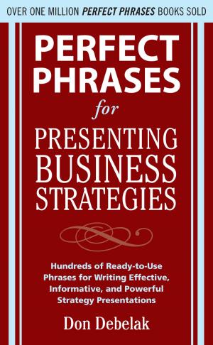 Cover of the book Perfect Phrases for Presenting Business Strategies by Martin Farmer Burns