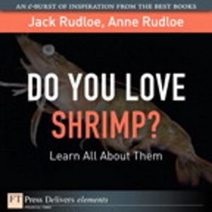 Cover of the book Do You Love Shrimp? Learn All About Them by Katrin Eismann, Wayne Palmer, Dennis Dunbar