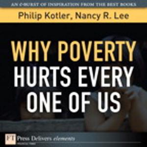 Cover of the book Why Poverty Hurts Every One of Us by Jon Queijo