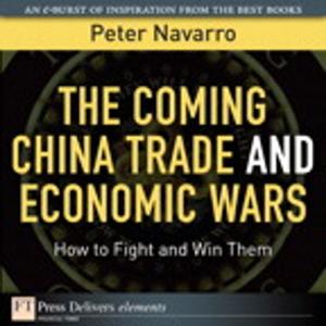 Cover of the book The Coming China Trade and Economic Wars by Pavel Yosifovich, Alex Ionescu, David A. Solomon, David A. Solomon