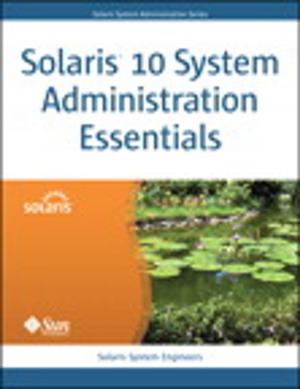 Cover of the book Solaris 10 System Administration Essentials by Michael Harrington