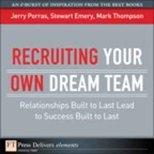 Cover of the book Recruiting Your Own Dream Team by Scot Hillier, Ted Pattison, Mirjam van Olst, Andrew Connell