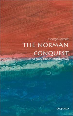 Cover of the book The Norman Conquest: A Very Short Introduction by Barry Godfrey, Heather Shore, Zoe Alker, Pamela Cox