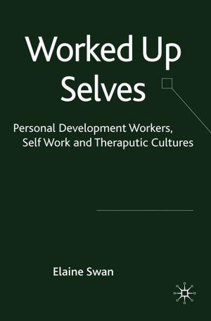 Cover of the book Worked Up Selves by Erica Bowen, K. Walker