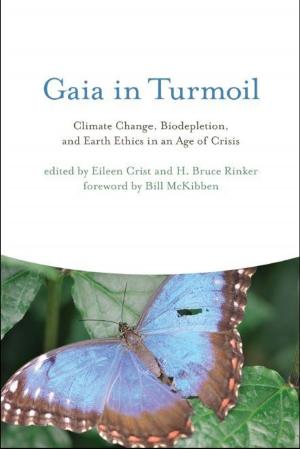 Cover of Gaia in Turmoil: Climate Change, Biodepletion, and Earth Ethics in an Age of Crisis