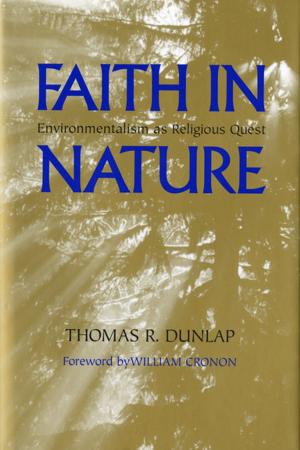 Cover of the book Faith in Nature by William J. Bauer, Jr. Jr.