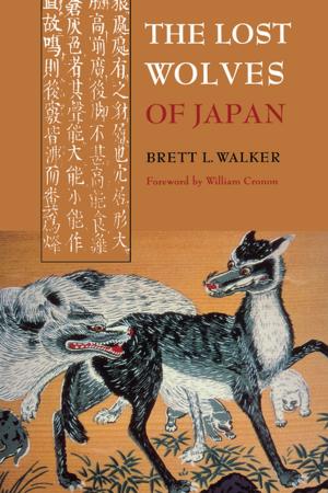 Cover of the book The Lost Wolves of Japan by Brett L. Walker