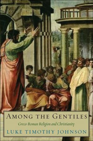 Book cover of Among the Gentiles: Greco-Roman Religion and Christianity