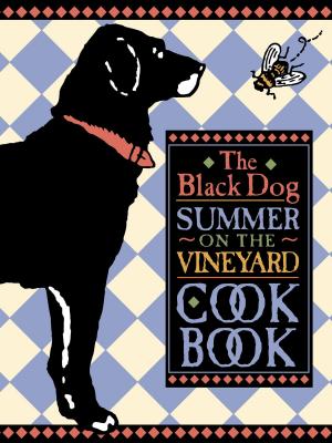 Book cover of The Black Dog Summer on the Vineyard Cookbook