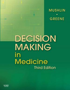 Cover of the book Decision Making in Medicine E-Book by Richard Drake, PhD, FAAA, A. Wayne Vogl, PhD, FAAA, Adam W. M. Mitchell, MB BS, FRCS, FRCR