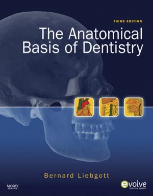 Cover of the book The Anatomical Basis of Dentistry - E-Book by Deborah B. Proctor, EdD, RN, CMA, Alexandra Patricia Adams, BBA, RMA, CMA (AAMA), MA