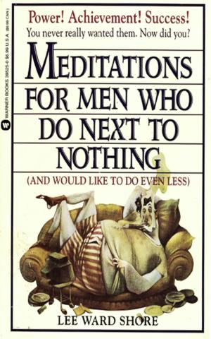 Cover of the book Meditations for Men Who Do Next to Nothing (and Would Like to Do Even Less) by Elizabeth Peters