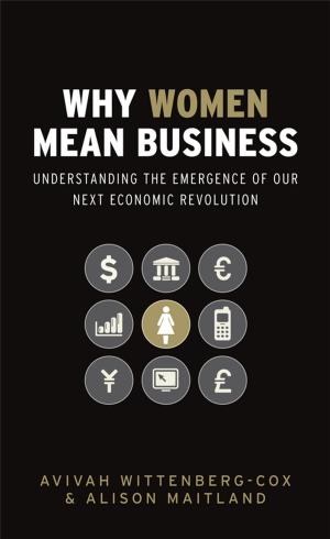 Cover of the book Why Women Mean Business by Zahid Siddique, Shivana Anand, Helena Lewis-Greene