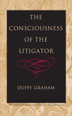 Cover of the book The Consciousness of the Litigator by Scott Moranda