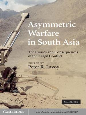 Cover of the book Asymmetric Warfare in South Asia by Christina Morina
