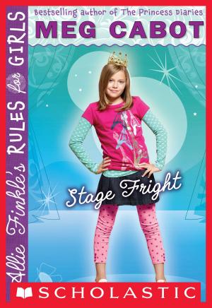 Cover of the book Allie Finkle's Rules for Girls Book 4: Stage Fright by Wendy Wan-Long Shang