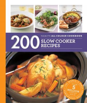 Cover of the book Hamlyn All Colour Cookery: 200 Slow Cooker Recipes by Rawia Bishara, Jumana Bishara