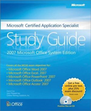 Cover of the book Microsoft® Certified Application Specialist Study Guide: 2007 Microsoft Office System Edition: 2007 Microsoft Office System Edition by Ed Robinson, Michael James Bond