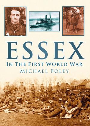 Cover of the book Essex In The First World War by Helmut Jacobitz, Charlotte Jacobitz, Douglas Niles
