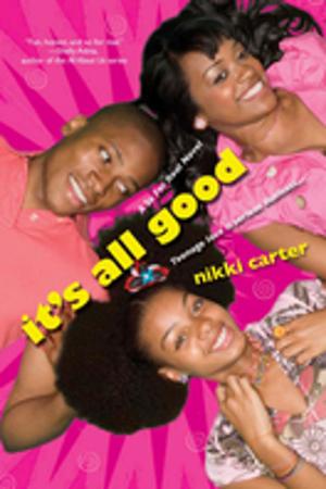 Cover of the book It's All Good: A So For Real Novel by Lea Wait